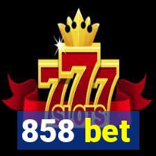 858 bet